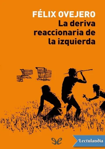 La deriva reaccionaria de la izquierda de Félix Ovejero, portada del libro