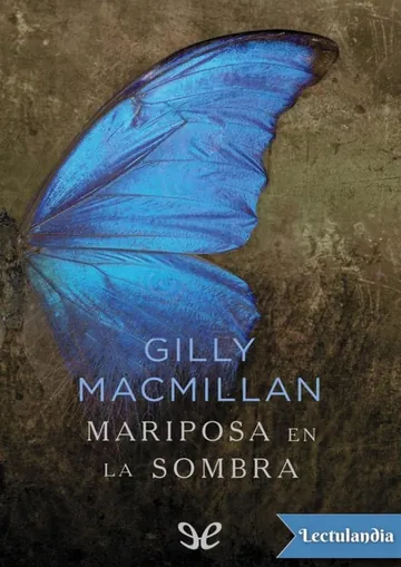 Mariposa en la sombra de Gilly Macmillan, portada del libro
