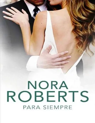 (Cuatro Bodas 04) PARA SIEMPRE de Nora Roberts, portada del libro