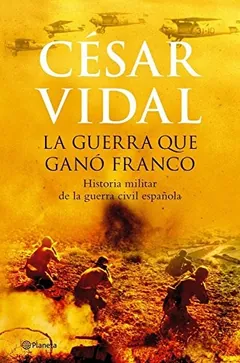 La guerra que ganó Franco de César Vidal, portada del libro
