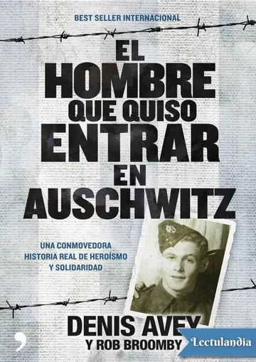 El hombre que quiso entrar en Auschwitz de Denis Avey, portada del libro