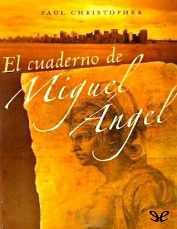 El cuaderno de Miguel Angel de Paul Christopher, portada del libro