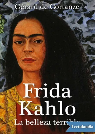 Frida Kahlo: La belleza terrible de Gérard de Cortanze, portada del libro