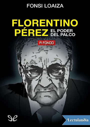 Florentino Pérez. El poder del palco de Fonsi Loaiza, portada del libro