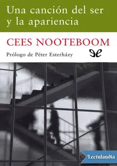 Una canción del ser y la apariencia - Cees Nooteboom