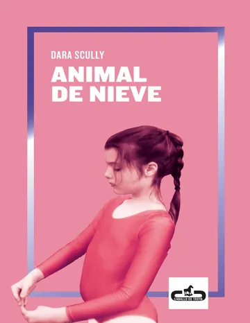 Animal de nieve de Dara Scully, portada del libro