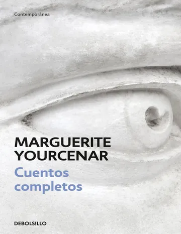 Cuentos completos de Marguerite Yourcenar, portada del libro
