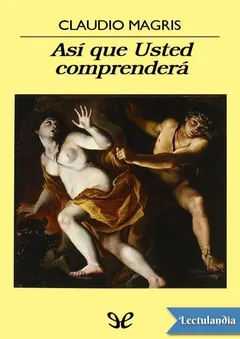Así que Usted comprenderá - Claudio Magris