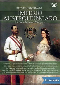 Breve historia del Imperio austrohúngaro - Carmen Moreno Mínguez