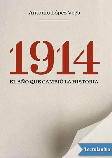 1914. El año que cambió la Historia de Antonio López Vega, portada del libro