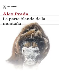 La parte blanda de la montaña - Álex Prada