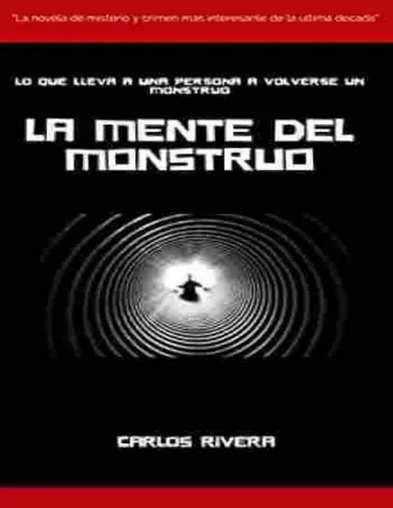 La Mente del Monstruo de CARLOS RIVERA, portada del libro