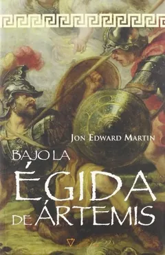 Bajo la Égida de Ártemis - Jon Edward Martin