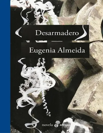 Desarmadero de Eugenia Almeida, portada del libro