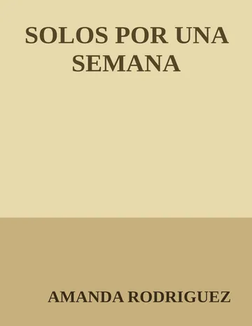 SOLOS POR UNA SEMANA de AMANDA RODRIGUEZ, portada del libro