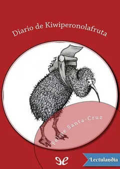 Diario de Kiwiperonolafruta - Felipe Santa-Cruz Martínez-Alcalá