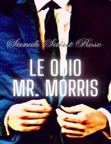 Le odio, Mr Morris de Sarah Saint Rose, portada del libro