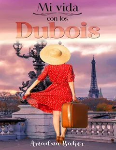 Mi vida con los Dubois - Ariadna Baker