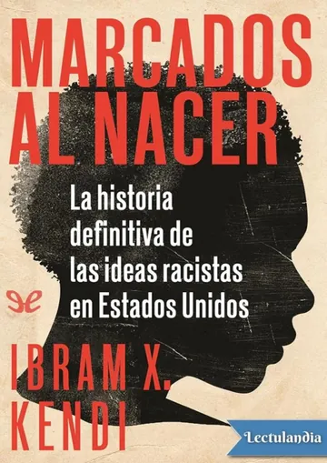 Marcados al nacer de Ibram X. Kendi, portada del libro