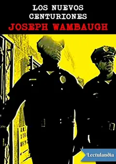 Los nuevos centuriones - Joseph Wambaugh