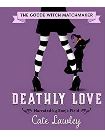Goode witch 03- Deathly love de Cate Lawley, portada del libro