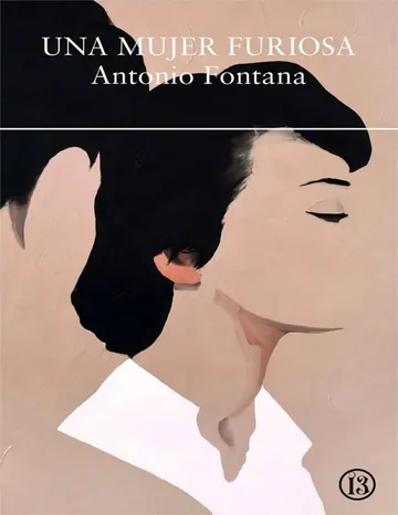 Una mujer furiosa de Antonio Fontana, portada del libro