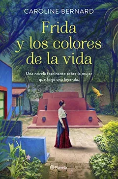 Frida y los colores de la vida de Caroline Bernard, portada del libro