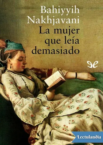 La mujer que leía demasiado de Bahiyyih Nakhjavani, portada del libro