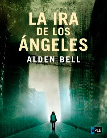 La ira de los ángeles de Alden Bell, portada del libro