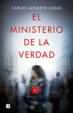 El Ministerio de la Verdad - Carlos Augusto Casas