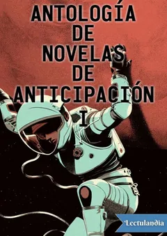 Antología de novelas de anticipación I - AA. VV.