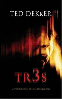Tr3s - Ted Dekker