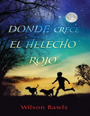 Donde crece el helecho rojo / Where the Red Fern Grows de Wilson Rawls, portada del libro