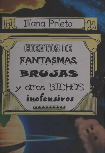 Cuentos de fantasmas, brujas y otros bichos inofensivos de Prieto, Iliana, 1954-, portada del libro