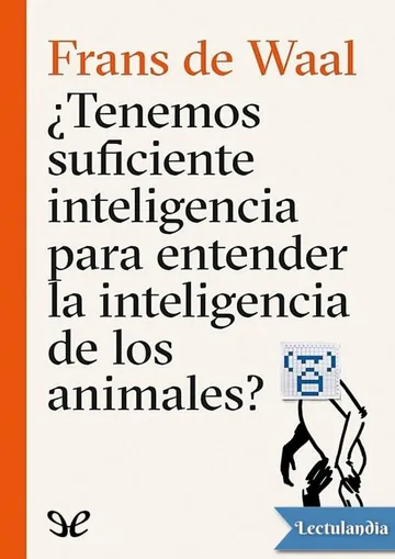 Tenemos suficiente inteligencia para entender la inteligencia de los animales de Frans de Waals, portada del libro