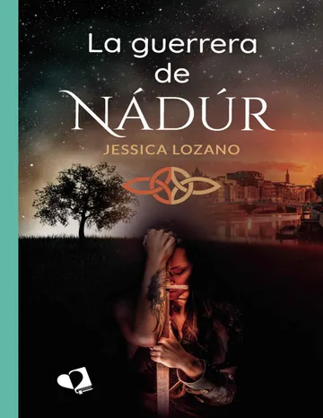 La guerrera de Nádúr de Jessica Lozano, portada del libro