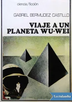 Viaje a un planeta Wu-Wei - Gabriel Bermúdez Castillo
