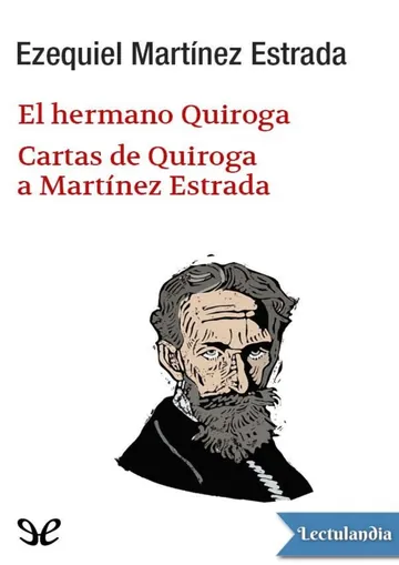 El hermano Quiroga. Cartas de Quiroga a Martínez Estrada de Ezequiel Martínez Estrada, portada del libro