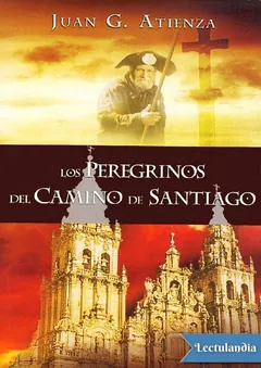 Los peregrinos del Camino de Santiago - Juan G. Atienza