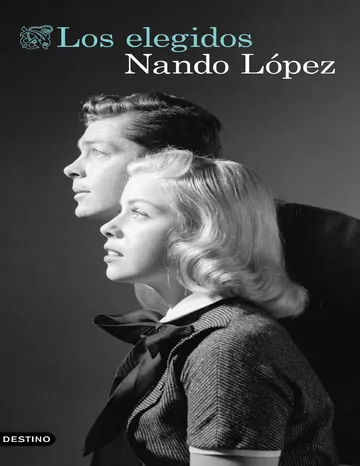 Los elegidos (Áncora & Delfín) de Nando Lopez, portada del libro