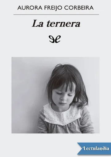 La ternera de Aurora Freijo Corbeira, portada del libro