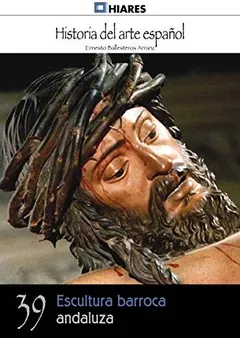 Escultura barroca andaluza de Ernesto Ballesteros Arranz, portada del libro