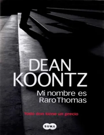 Mi Nombre Es Raro Thomas: Todo Don Tiene Un Precio de Dean R. Koontz, portada del libro