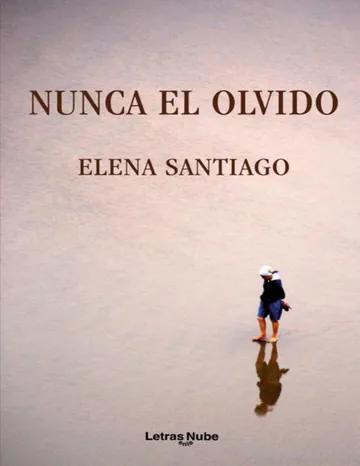 Nunca el olvido de Elena Santiago, portada del libro