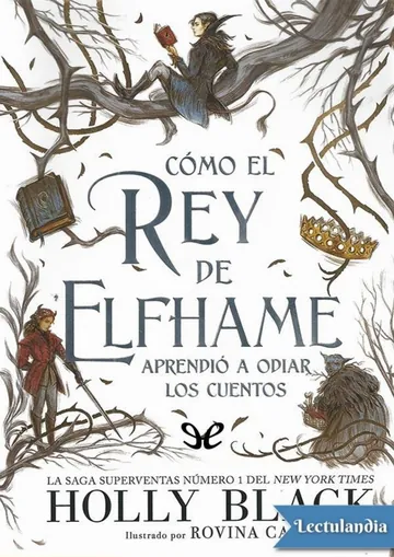 Cómo el rey de Elfhame aprendió a odiar los cuentos de Holly Black, portada del libro