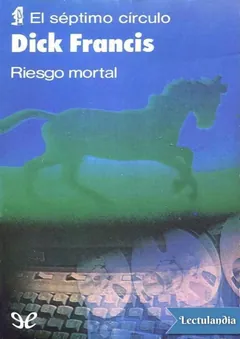 Riesgo mortal - Dick Francis