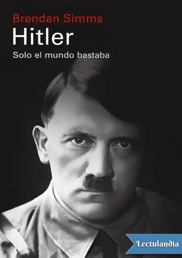 Hitler: Solo el mundo bastaba de Brendan Simms, portada del libro