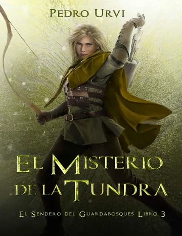 El Misterio de la Tundra: (El Sendero del Guardabosques, Libro 3) de Pedro Urvi, portada del libro