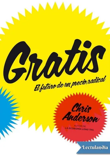 Gratis, el futuro de un precio radical de Chris Anderson, portada del libro
