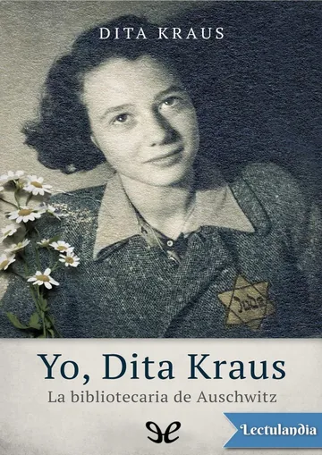Yo, Dita Kraus. La bibliotecaria de Auschwitz de Dita Kraus, portada del libro